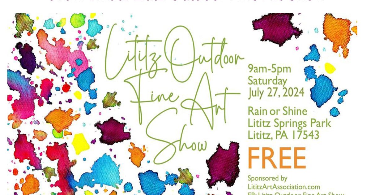 The 57th Annual Lititz Outdoor Fine Art Show Discover Lancaster